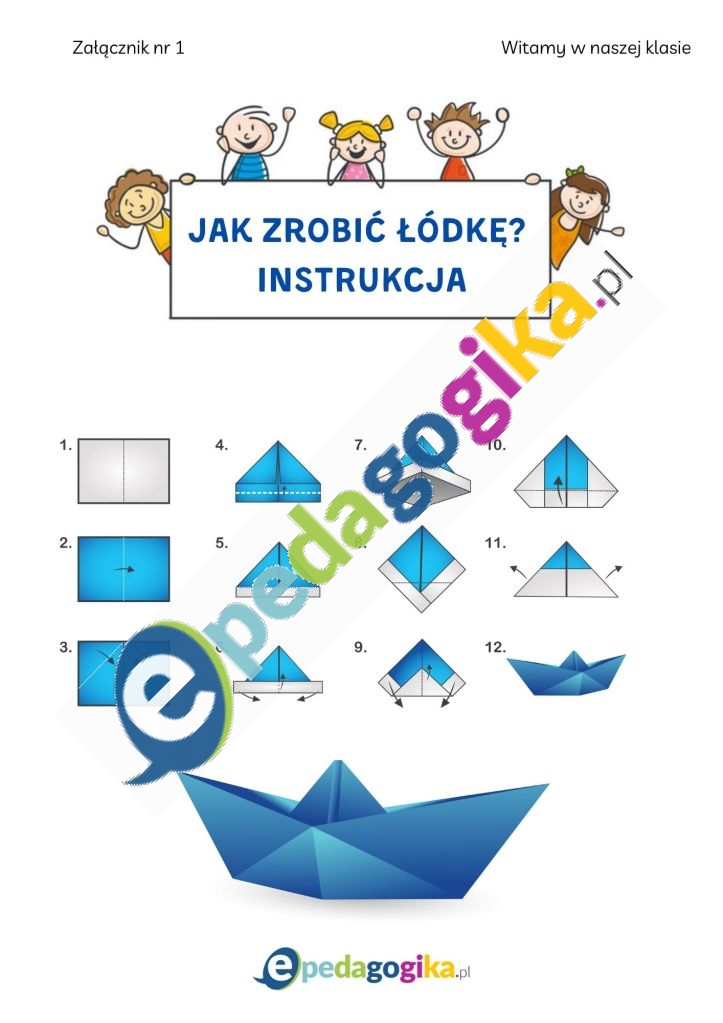 Załącznik nr 1. Instrukcja – łódka origami.   Witamy w naszej klasie. Scenariusz zajęć integracyjnych w pierwszej klasie szkoły podstawowej
